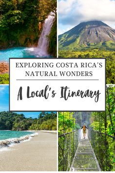 the costa rica's natural wonders with text overlay reading exploring costa rica's natural wonders a local's itiner