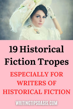 Image of Victorian era woman and title of pin which is 19 historical fiction tropes: especially for writers of historical fiction. Fiction Tropes, Historical Fiction Writing