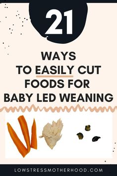 21 ways to easily cut foods for baby led weaning