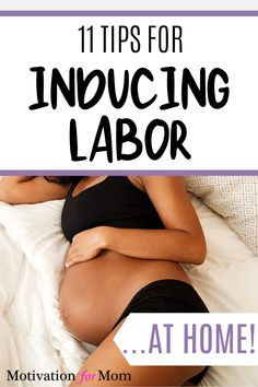 a pregnant woman laying in bed with the words 11 tips for producing labor at home