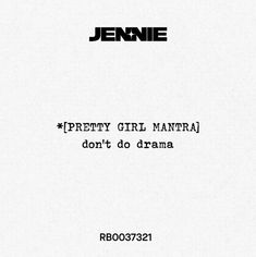 a white sheet with the words pretty girl mantra don't do drama