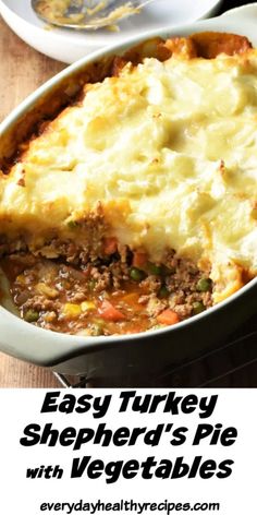 easy turkey shepherd's pie with vegetables in a casserole dish