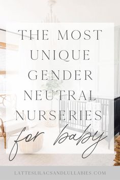 the most unique gender neutral nurse's nursery for baby girls and boys is featured in this post