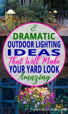 a sign that says, dramatic outdoor lighting ideas that will make your yard look amazing