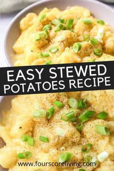 a bowl filled with potatoes and green onions on top of a white plate next to the words, easy stew potatoes recipe