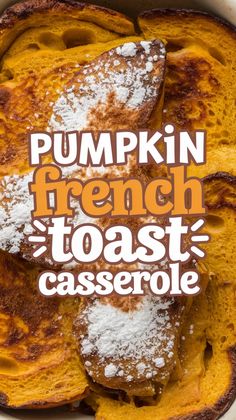 pumpkin french toast casserole with powdered sugar on top in a white dish