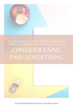 an apple sitting on top of a blue and yellow background with the words, 4 reason why you should consider using paid advertising