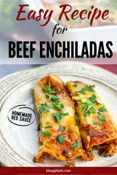 an easy recipe for beef enchiladas on a plate with text overlay