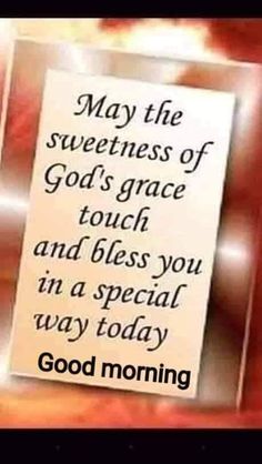 a piece of paper that says, may the sweetness of god's grace touch and bliss you in a special way today