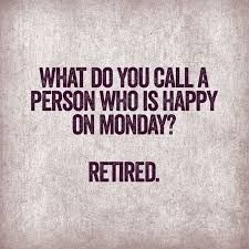 a quote that says, what do you call a person who is happy on monday?