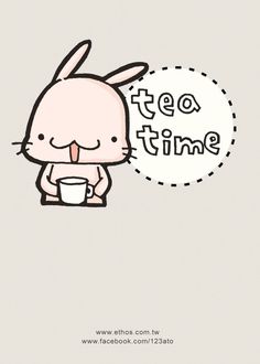 a cartoon bunny holding a cup with the words tea time on it's side