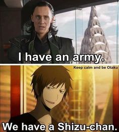 two different anime memes with one saying, i have an army we have a shizu - chan