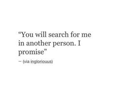 the quote you will search for me in another person i promise via inglorious