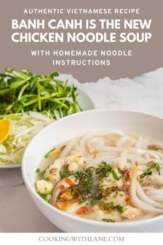 a bowl of chicken noodle soup with an orange in the background and text overlay reading authentic vietnamese recipe banh canh is the new chicken noodle soup with homemade instructions