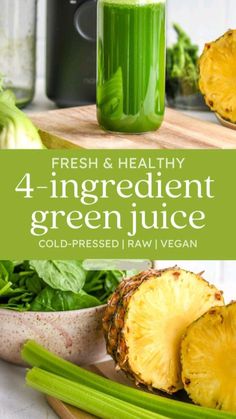 fresh and healthy 4 - ingredient green juice cold - pressed raw vegan pineapple