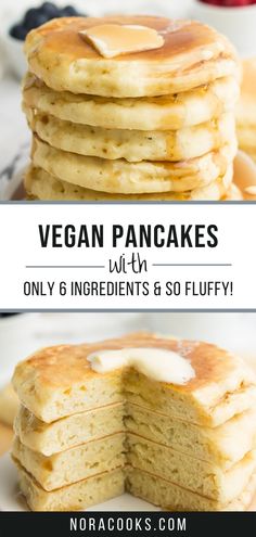 pancakes stacked on top of each other with the words vegan pancakes with only 6 ingredients and