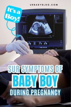 an image of a baby being examined by a doctor with text overlay that reads, it's a boy sur syptoms of baby boy during pregancy