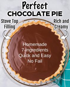 a chocolate pie with the words homemade 7 ingredients quick and easy no fail on top