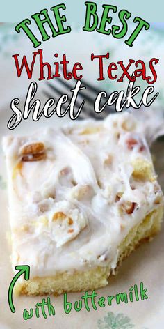 the best white texas sheet cake with buttermilk frosting on top is shown