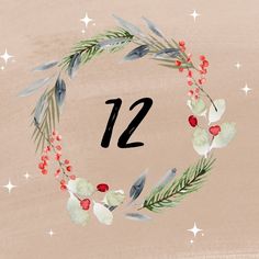 a watercolor wreath with the number twelve surrounded by greenery and berries on a beige background