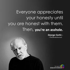 Character Lessons, Lovely Quotes, George Carlin, Memorable Quotes, Badass Quotes, Minions Funny