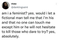 a tweet with the caption that reads, i am a feminist? yes, would i let a fiction man tell me that i'm