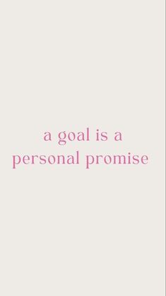 a quote that reads, a goal is a personal promise with pink lettering on a white background