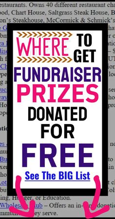 a sign that reads where to get fundraiser prizes, donations for free see the big list