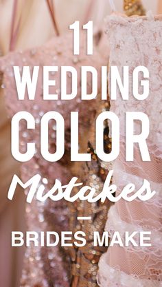 brides dresses with the words 11 wedding color mistakes