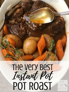 the very best instant pot roast with carrots and potatoes in a white bowl on a wooden table