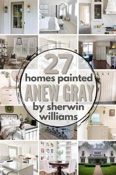 many different pictures with the words 27 homes painted new gray by sheryln williams