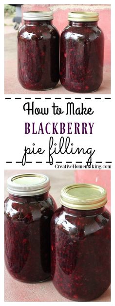 how to make black berry pie filling in a mason jar with text overlay that reads, how to make blackberry pie filling