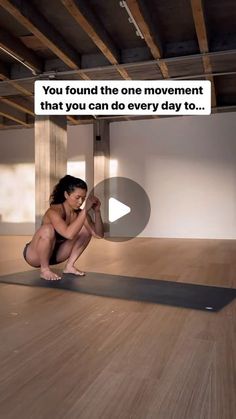 a woman squatting on a yoga mat with the words you found the one movement that you can do every day to