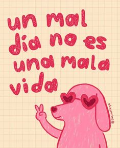 a drawing of a pink dog with hearts in his eyes and the words un mol dio es uno nala viade