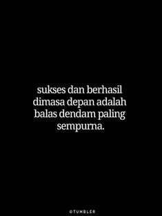 a black and white photo with the words sukes dan berassi dimas depan