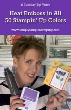 a woman holding up some items in her hands with the text heat emboss in all 50 stampin'up colors