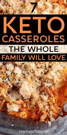 keto casserole in a glass dish with text overlay that reads, keto casseroles the whole family will love