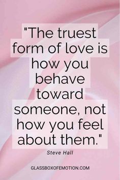 the truest form of love is how you beware toward someone, not how you feel about them