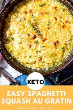 an easy spaghetti dish in a cast iron skillet with text overlay that reads keto easy spaghetti squash gratin