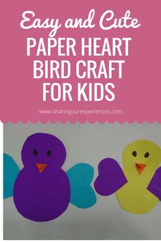 paper heart bird craft for kids with text overlay that reads easy and cute paper heart bird