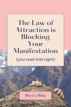 the law of attraction is blocking your manifestation you read that right