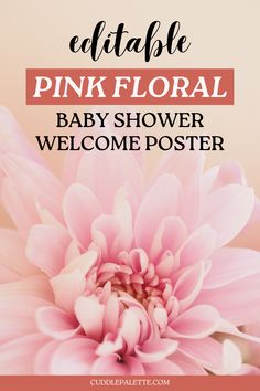 a pink flower with text overlaying the phrase, how to celebrate pink floral baby shower welcome poster