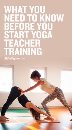 two women doing yoga poses with the words what you need to know before you start yoga teacher training