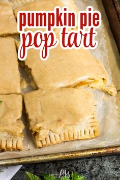 pumpkin pie pop tart is cut into pieces on a baking sheet with text overlay