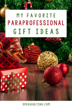 christmas presents with the words, my favorite paraprofessional gift ideas