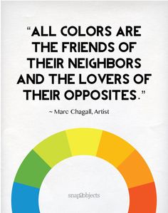 a poster with the words, all colors are the friends of their neighbors and the lovers of their opposites