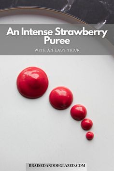 an intense strawberry puree with an easy trick