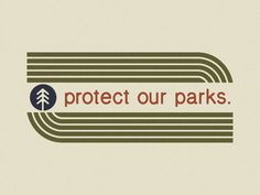 the words protect our parks are in red, white and green letters on a beige background