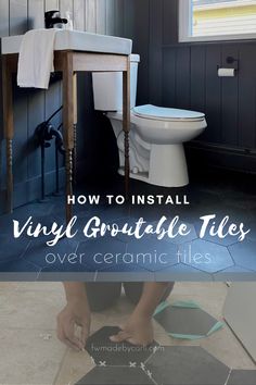 a person kneeling on the floor in front of a sink with text overlay that reads how to install vinyl tile over ceramic tiles