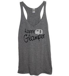 happy glamper tank top, glamping, camping, camper, travel, travel trailer, outdoors, the great outdoors,, summer vacation, tent, campground, hike, fish, trailer, rv, airstream, rving, smores, family trip, family time, vintage trailer, vintage, tank top, summer outfit, camping hair, glam, luxury, glitter Outfit Camping, Hair Glam, Camper Travel, Camping Hair, Camping Camper, Yoga Style, Vintage Tank, Vintage Trailer